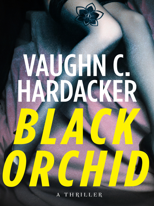 Title details for Black Orchid by Vaughn C. Hardacker - Available
